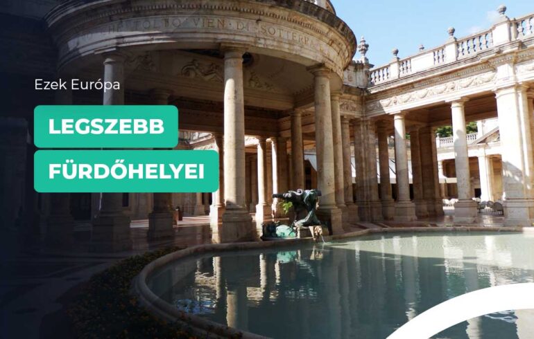 Gőzölgő városok - kikapcsolódás Európa legszebb fürdővárosaiban
