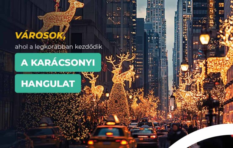 Fedezd fel Európa és a tengeren túl csodás karácsonyi vásárait és programjait, ahol a leghamarabb pezsdül fel az ünnepi hangulat.