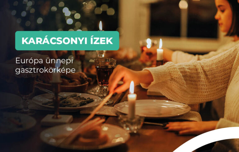 Ismerd meg Európa legjobb és legjellegzetesebb karácsonyi ízeit - tipikus ételek, italok és gasztrotippek, ha idén különlegesebb karácsonyt szeretnél.